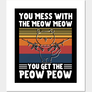 You Mess With The Meow Meow You Get The Peow Peow, Funny Retro Cat Sayings Posters and Art